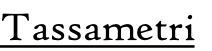 Tassametri
