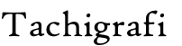 Tachigrafi
